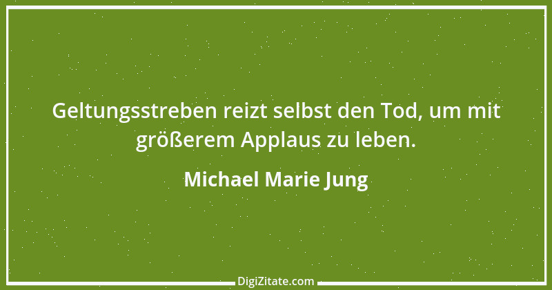 Zitat von Michael Marie Jung 501