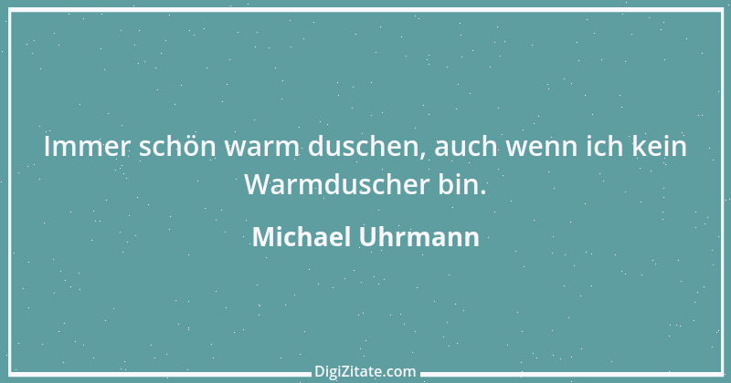 Zitat von Michael Uhrmann 1