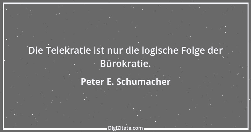 Zitat von Peter E. Schumacher 739