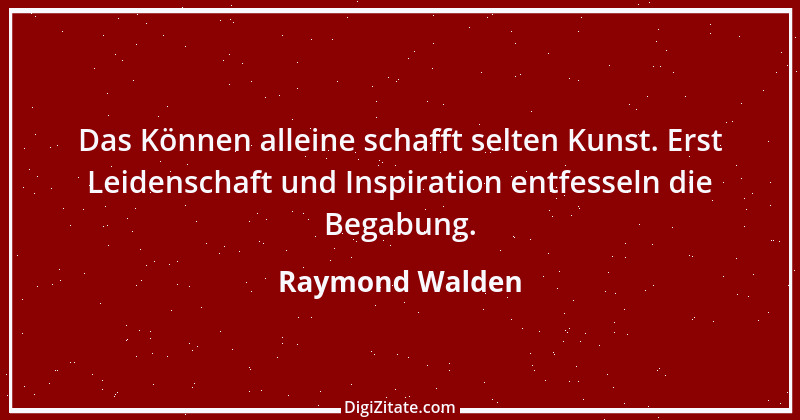 Zitat von Raymond Walden 407