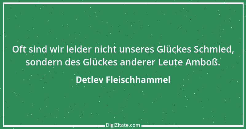 Zitat von Detlev Fleischhammel 76