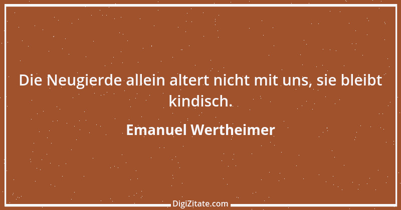 Zitat von Emanuel Wertheimer 10