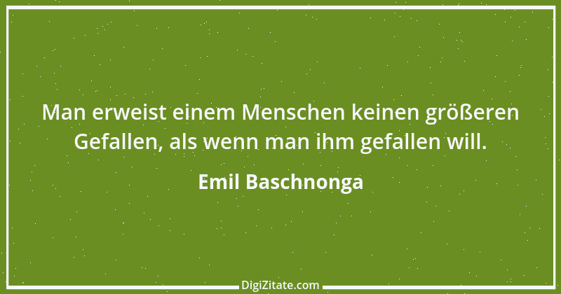 Zitat von Emil Baschnonga 331