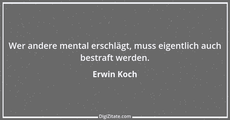 Zitat von Erwin Koch 66