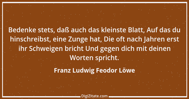 Zitat von Franz Ludwig Feodor Löwe 3