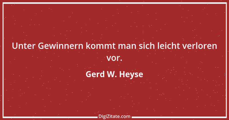 Zitat von Gerd W. Heyse 43