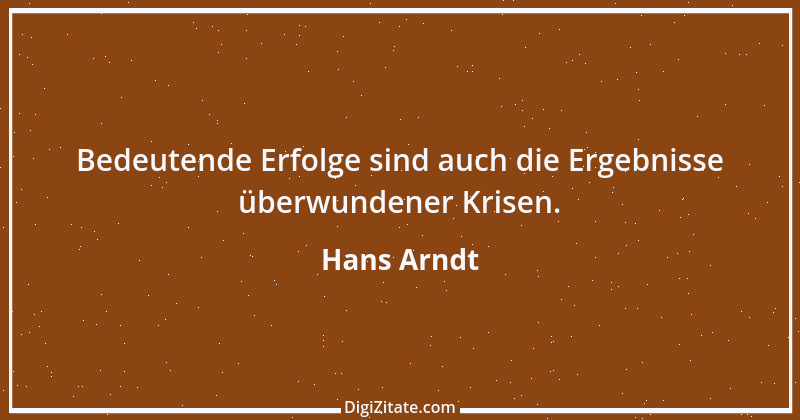 Zitat von Hans Arndt 55