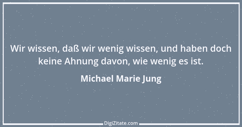 Zitat von Michael Marie Jung 502