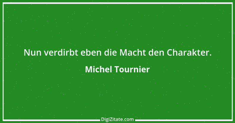 Zitat von Michel Tournier 73