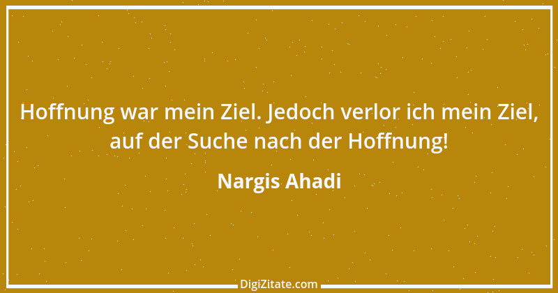 Zitat von Nargis Ahadi 1