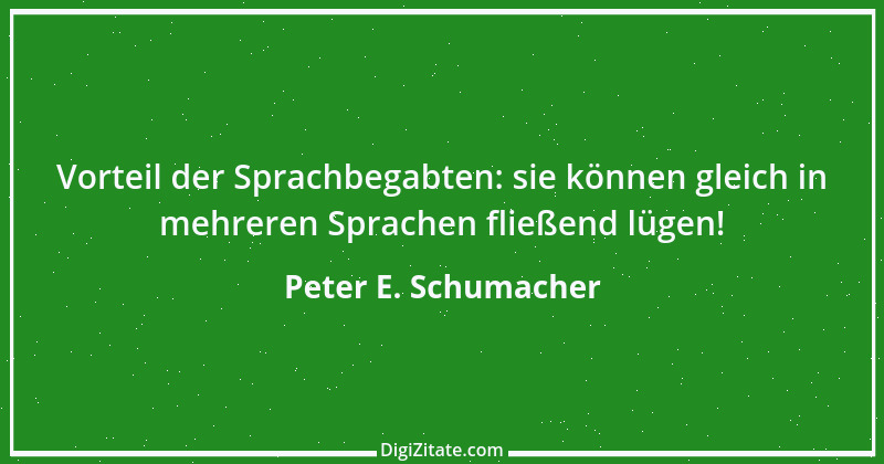 Zitat von Peter E. Schumacher 740