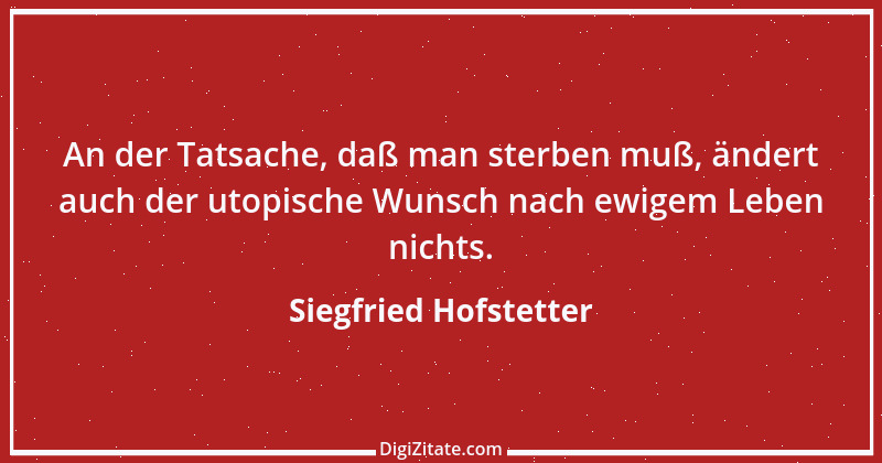 Zitat von Siegfried Hofstetter 1