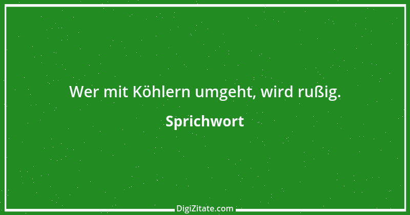 Zitat von Sprichwort 8927