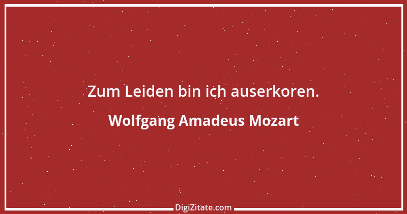 Zitat von Wolfgang Amadeus Mozart 20