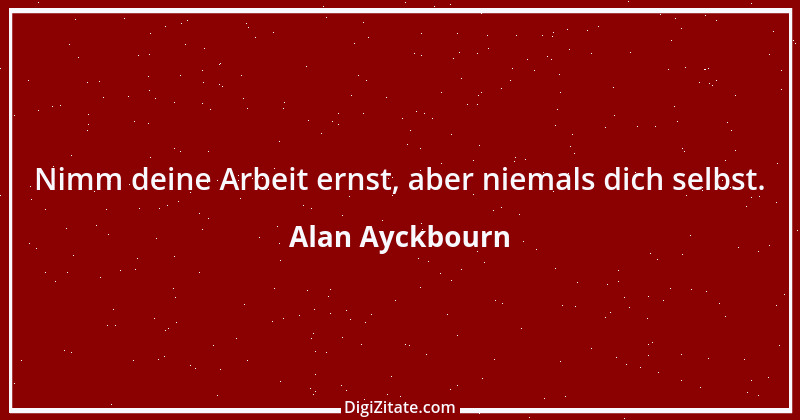 Zitat von Alan Ayckbourn 3