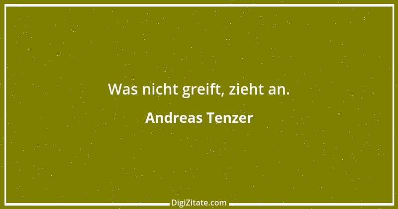 Zitat von Andreas Tenzer 90