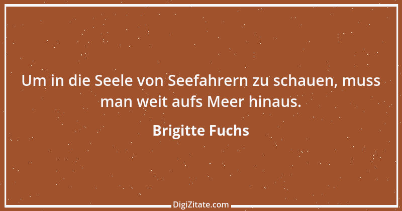 Zitat von Brigitte Fuchs 437