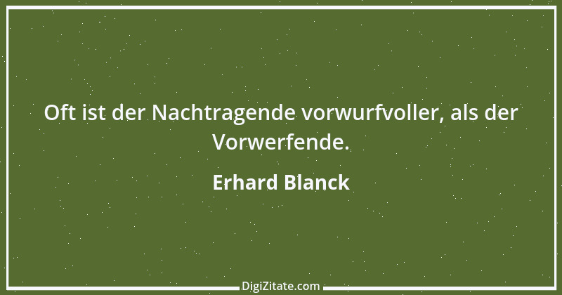 Zitat von Erhard Blanck 302