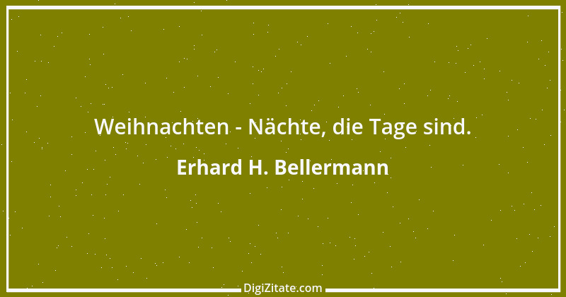 Zitat von Erhard H. Bellermann 261