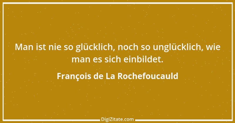 Zitat von François de La Rochefoucauld 660