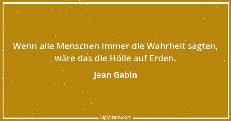 Zitat von Jean Gabin 1