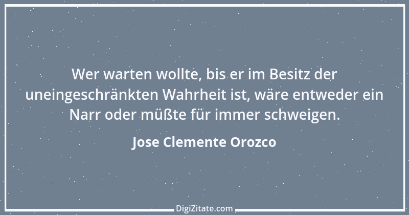 Zitat von Jose Clemente Orozco 1