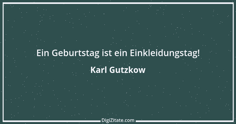 Zitat von Karl Gutzkow 328