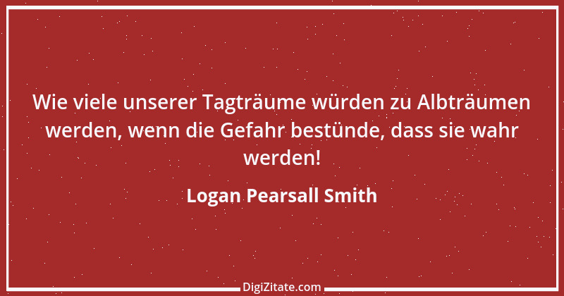 Zitat von Logan Pearsall Smith 3