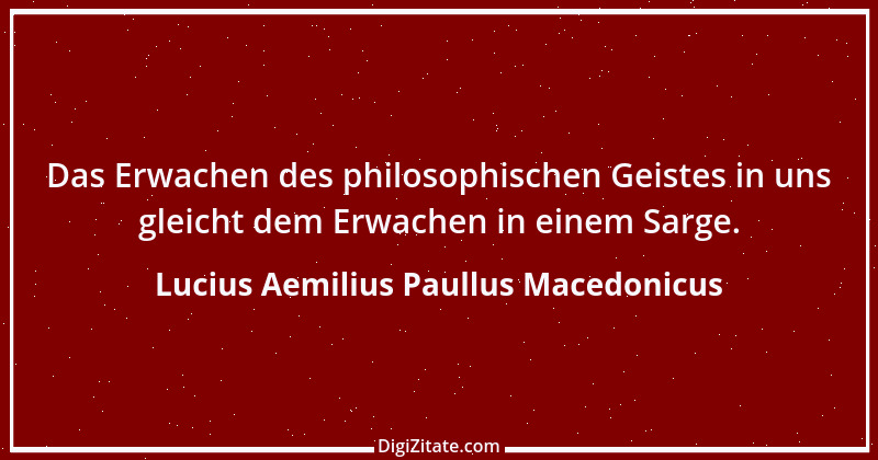 Zitat von Lucius Aemilius Paullus Macedonicus 1