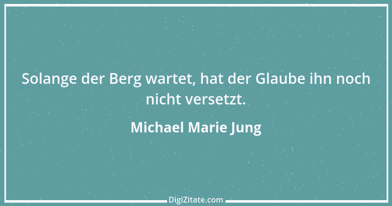 Zitat von Michael Marie Jung 314