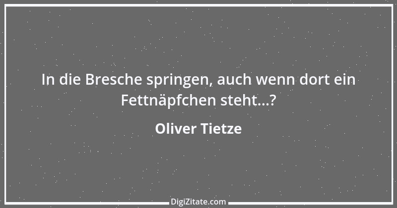 Zitat von Oliver Tietze 30