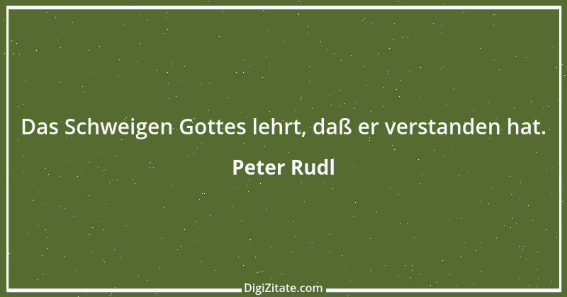 Zitat von Peter Rudl 21