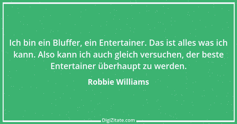 Zitat von Robbie Williams 4