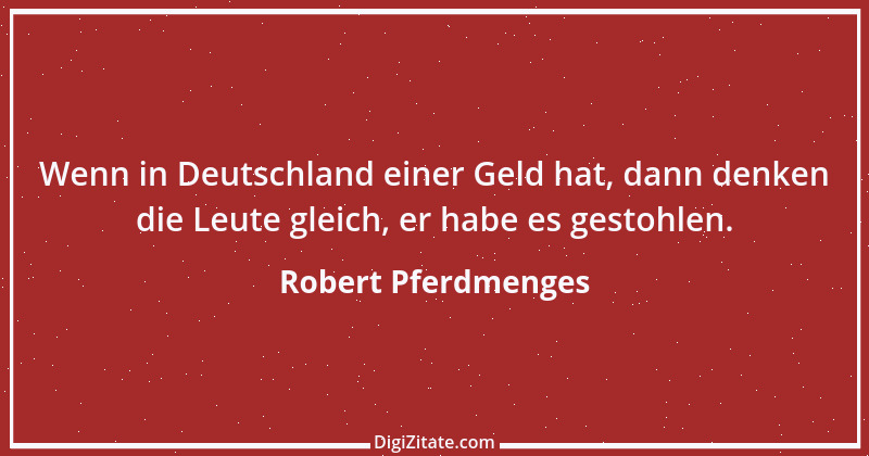 Zitat von Robert Pferdmenges 1