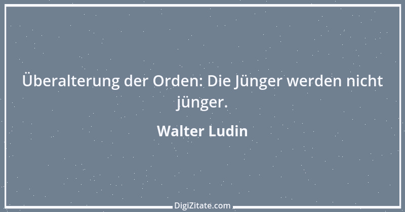 Zitat von Walter Ludin 1249