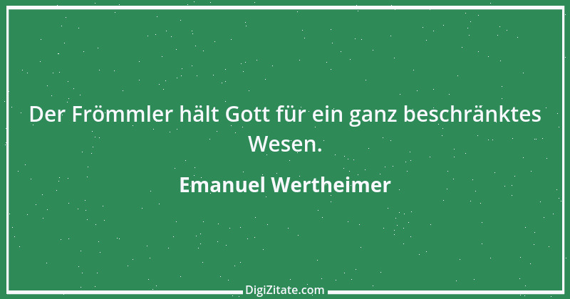 Zitat von Emanuel Wertheimer 11