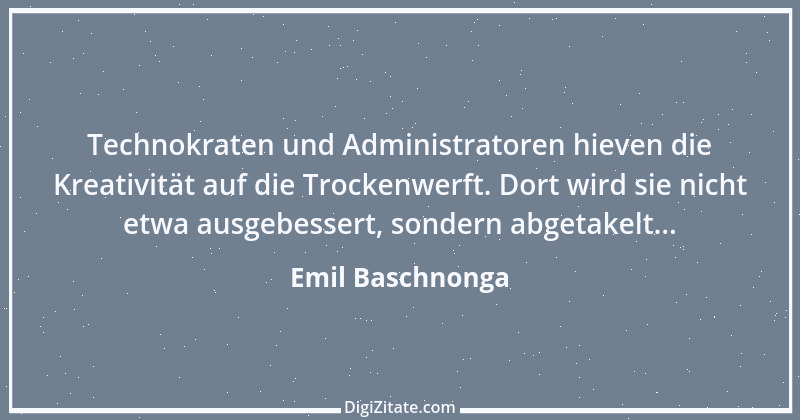 Zitat von Emil Baschnonga 332