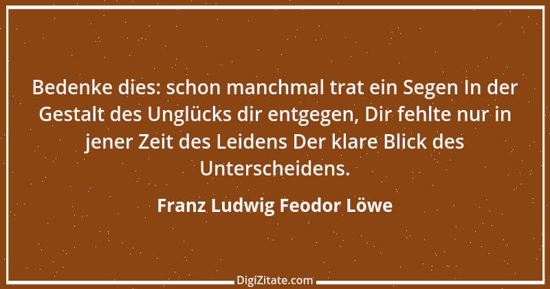 Zitat von Franz Ludwig Feodor Löwe 4