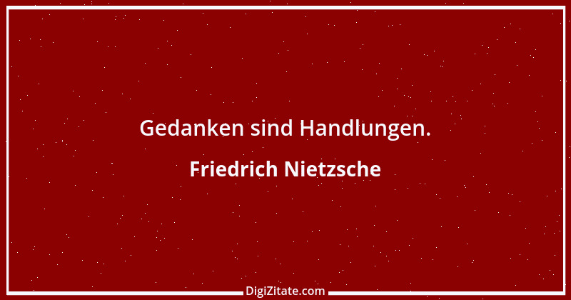 Zitat von Friedrich Nietzsche 873