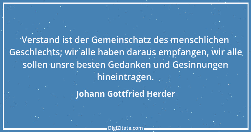 Zitat von Johann Gottfried Herder 250