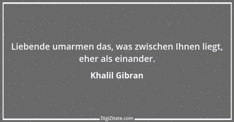 Zitat von Khalil Gibran 106