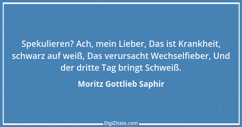 Zitat von Moritz Gottlieb Saphir 32