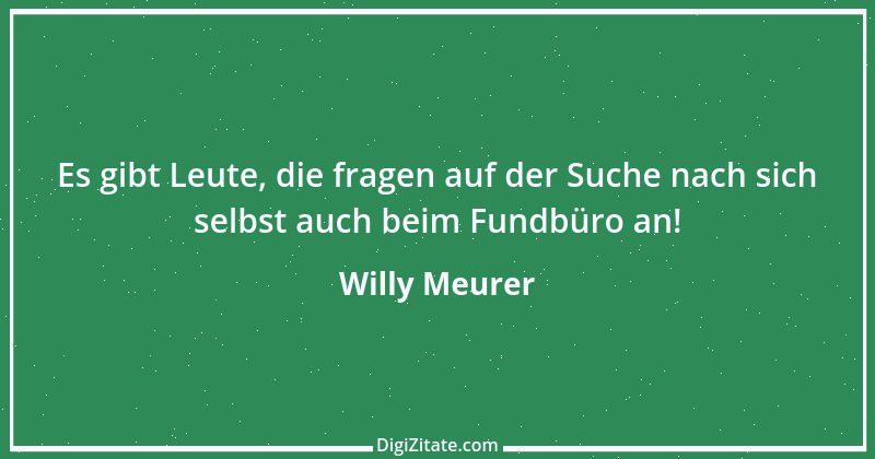 Zitat von Willy Meurer 237