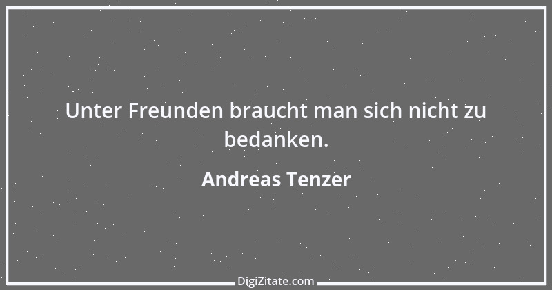 Zitat von Andreas Tenzer 280