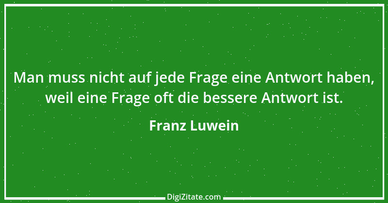 Zitat von Franz Luwein 1