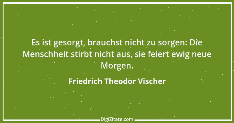 Zitat von Friedrich Theodor Vischer 68