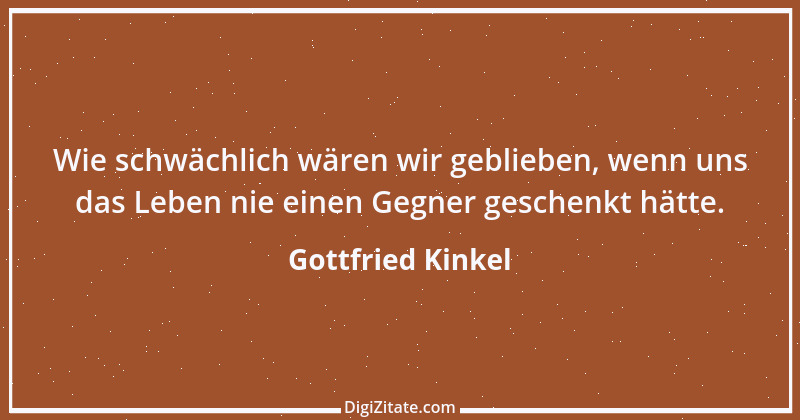 Zitat von Gottfried Kinkel 7