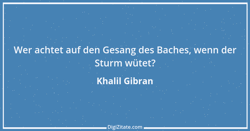 Zitat von Khalil Gibran 107