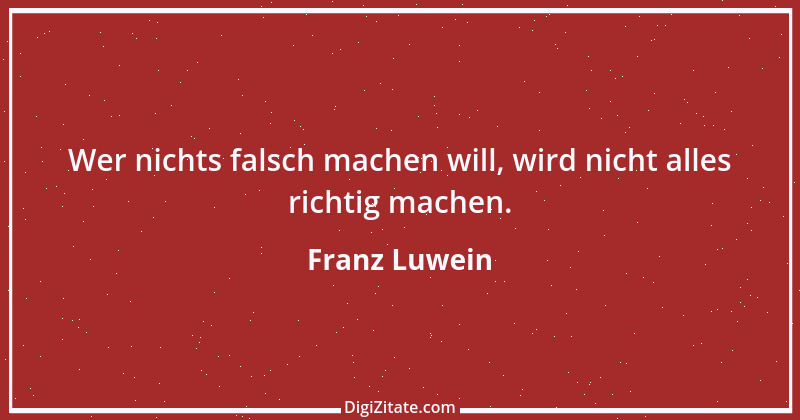 Zitat von Franz Luwein 2