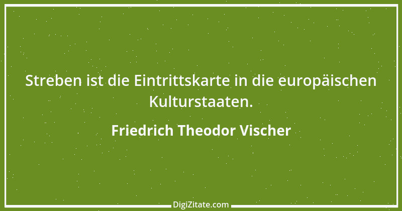 Zitat von Friedrich Theodor Vischer 69